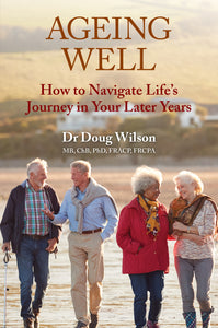 Ageing Well: How to Navigate Life’s Journey in Your Later Years